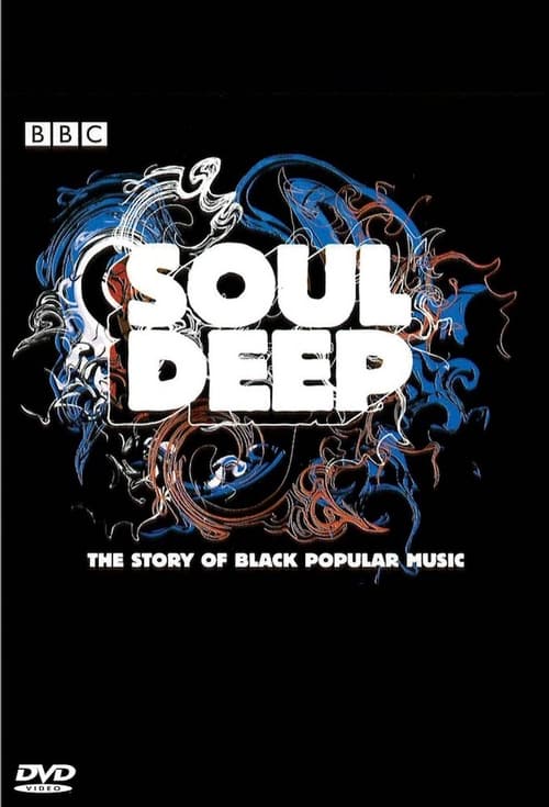 Poster Soul Deep: The Story of Black Popular Music