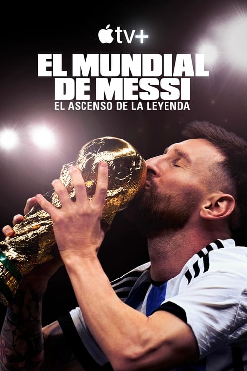 Image El Mundial de Messi: el ascenso de la leyenda