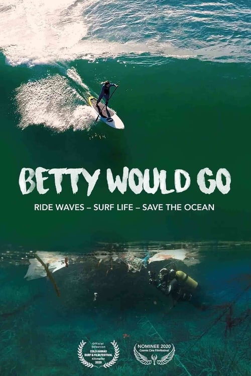 Betty Would Go - Ride Waves - Surf Life - Save the Ocean