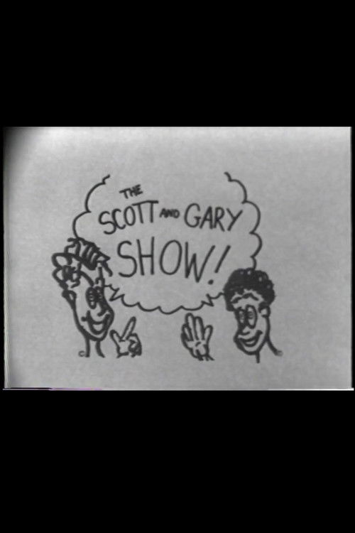 The Scott and Gary Show!