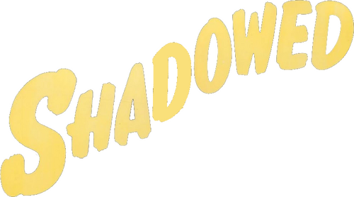 Shadowed