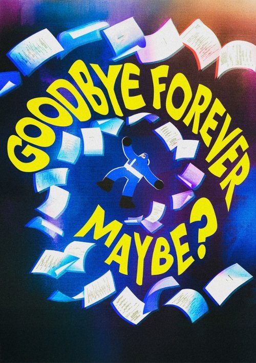 Goodbye Forever Maybe? Poster