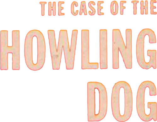 The Case of the Howling Dog