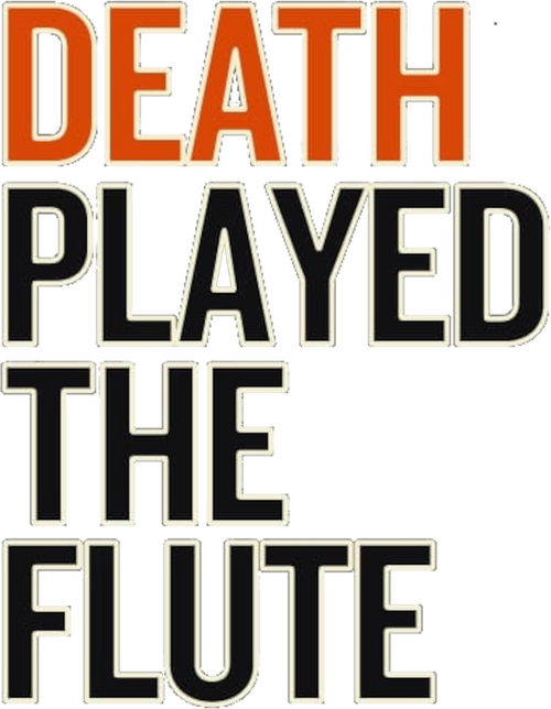 Death Played the Flute