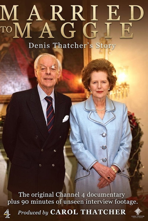 Married to Maggie - Denis Thatcher's Story