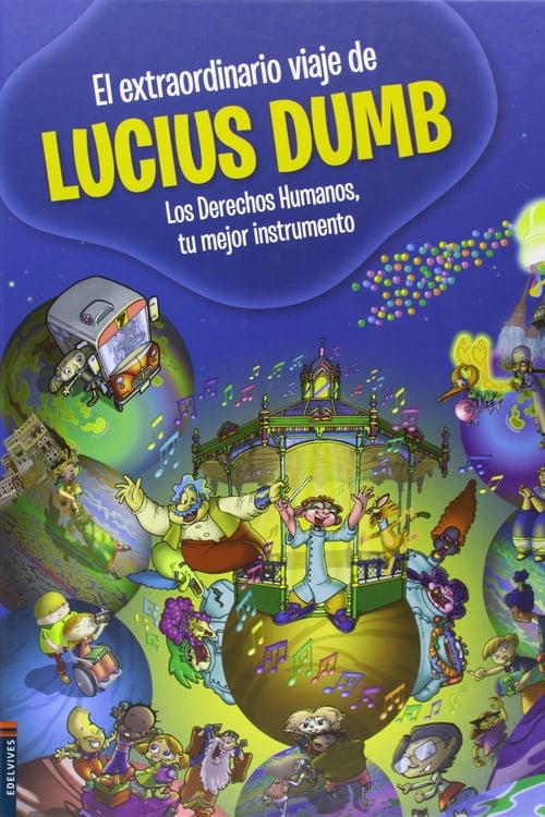 The extraordinary journey of Lucius Dumb (2013)