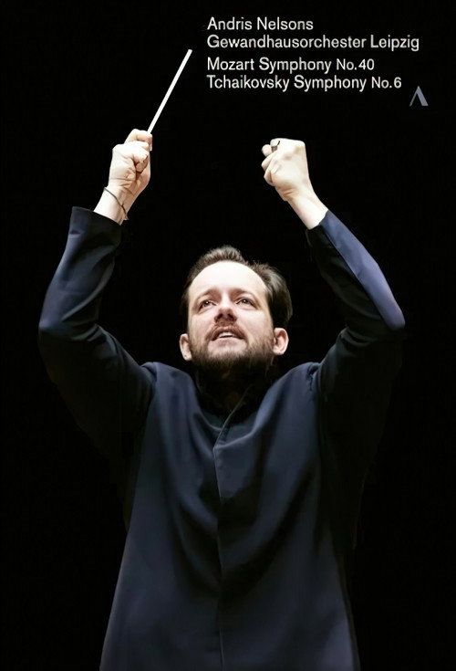 Andris Nelsons Gewandhausorchester: Mozart: Symphony No. 40 – Tchaikovsky: Symphony No. 6
