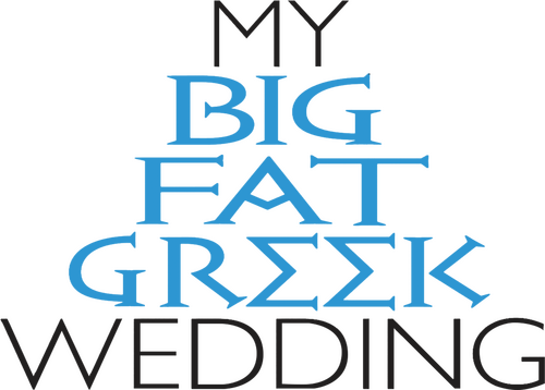 My Big Fat Greek Wedding