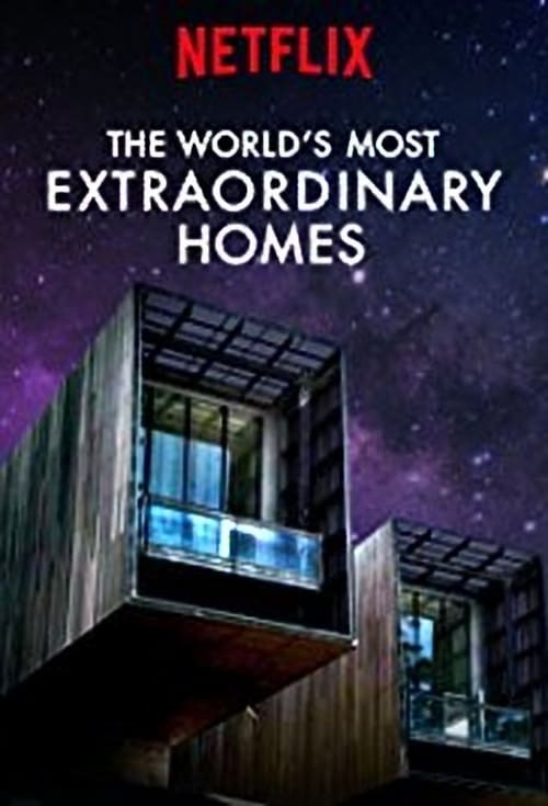 The World's Most Extraordinary Homes (2017)