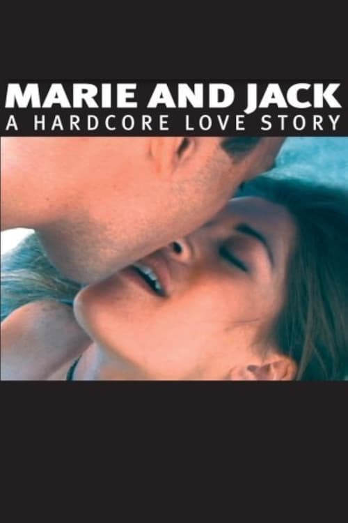 Marie and Jack: A Hardcore Love Story Movie Poster Image