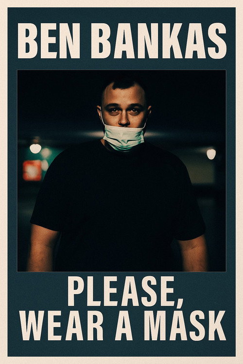 Ben Bankas: Please Wear A Mask