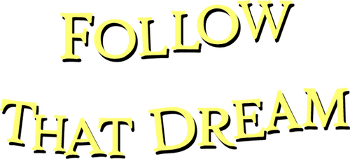 Follow That Dream