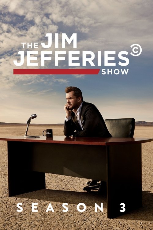 Ver temporada 3 de The Jim Jefferies Show Póster de la temporada 3 de la serie The Jim Jefferies Show