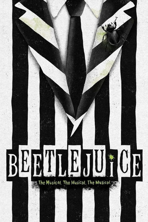 Beetlejuice The Musical. The Musical. The Musical.