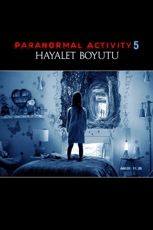 Paranormal Activity 5: Hayalet Boyutu ( Paranormal Activity: The Ghost Dimension )