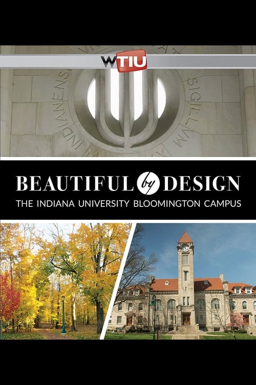 Beautiful by Design: The Indiana University Bloomington Campus Movie Poster Image