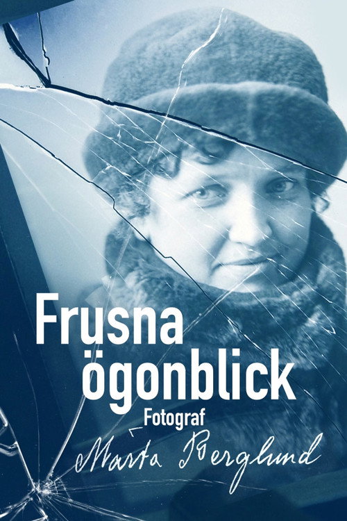 Frusna ögonblick: Fotograf Märta Berglund