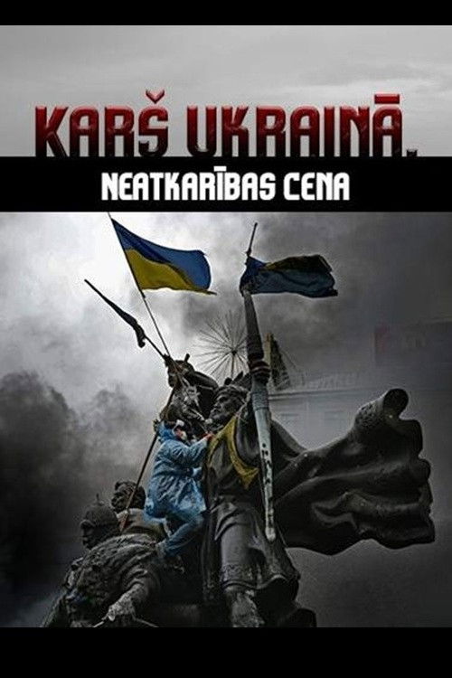 Karš Ukrainā. Neatkarības cena