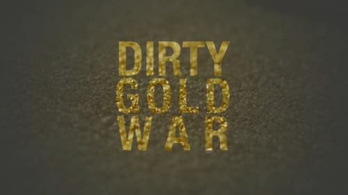 Dirty Gold War