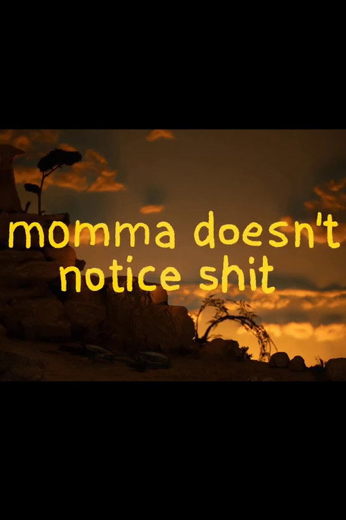 Momma Doesn't Notice Shit