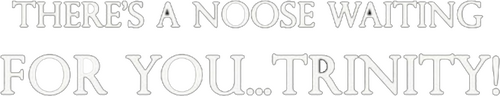 A Noose Is Waiting for You Trinity