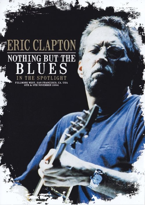 Eric Clapton - Nothing But The Blues poster