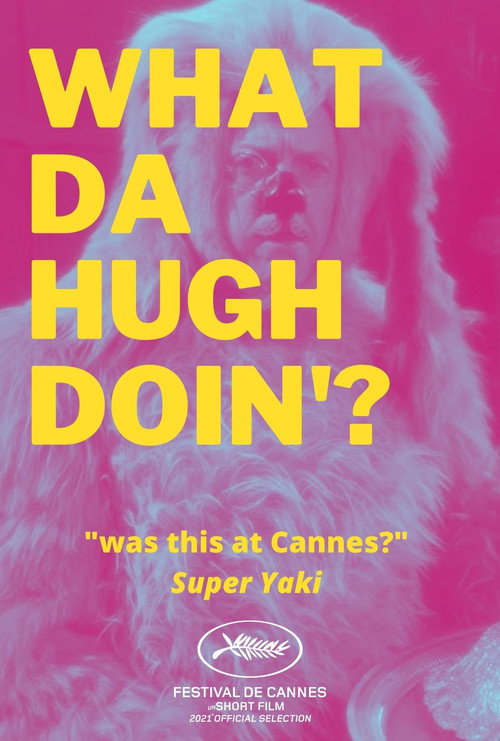 WHAT DA HUGH DOIN'? poster