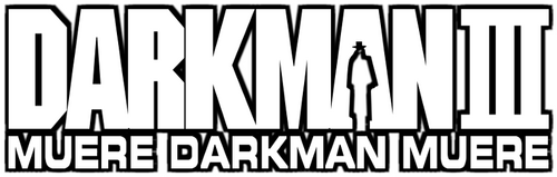 Darkman III: Muere, Darkman, muere