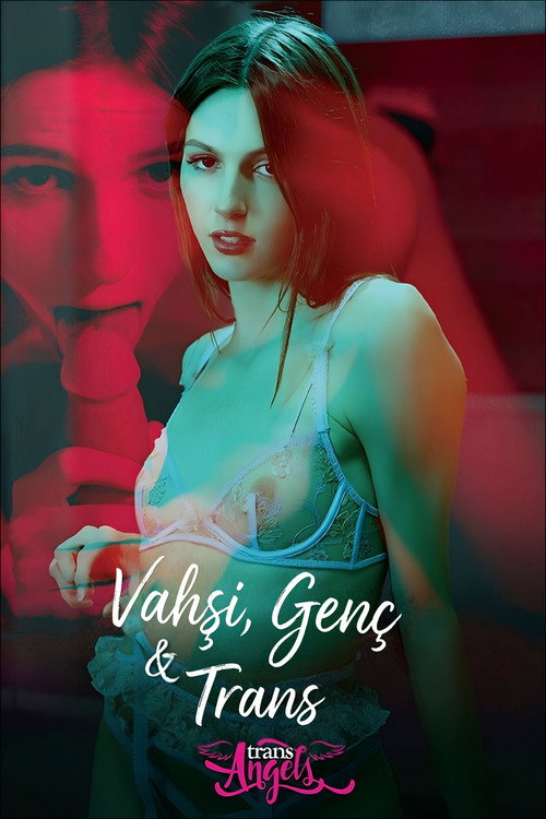 Vahşi, Genç ve Trans