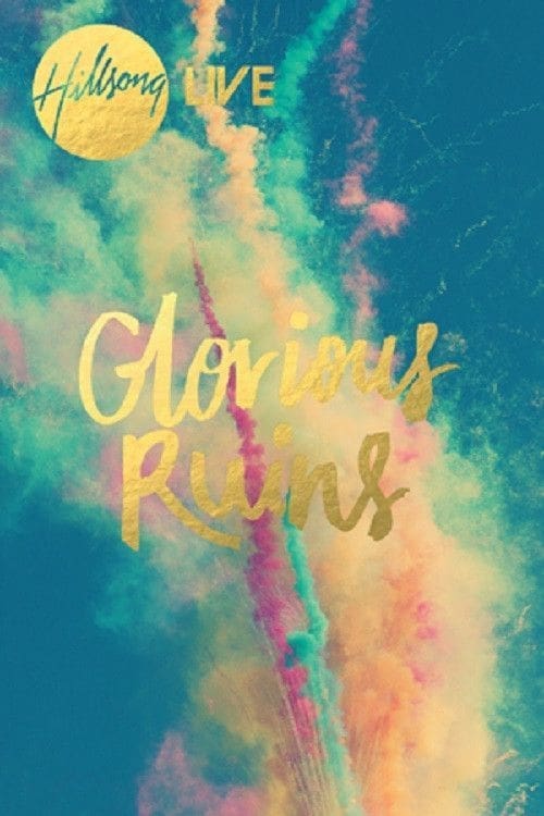 Hillsong - Glorious Ruins 2013