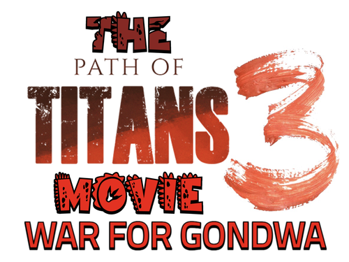 The Path of Titans Movie 3 - WAR FOR GONDWA
