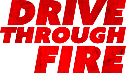 Drive Through Fire
