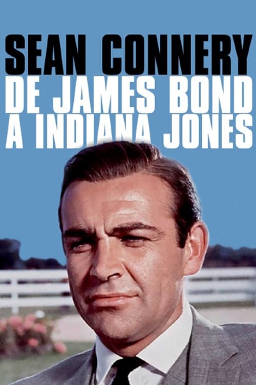 Sean Connery, de James Bond à Indiana Jones (2019) poster