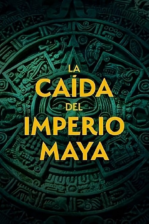 La caída del Imperio Maya 2025