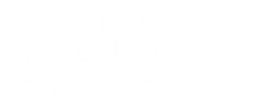 Estou Pensando em Acabar com Tudo - Logo 3