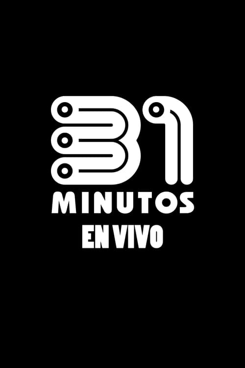 31 Minutos En Vivo Poster