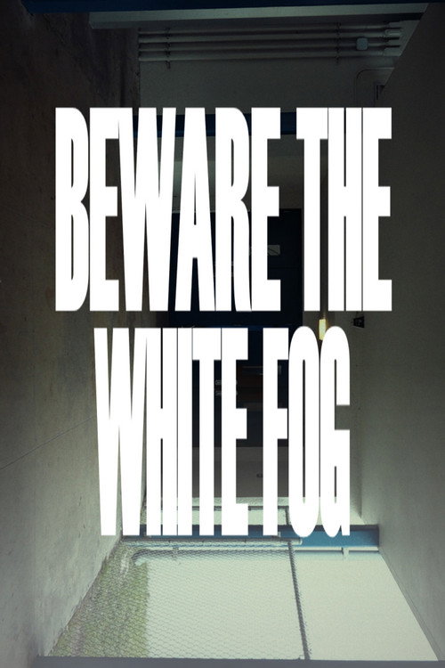 BEWARE THE WHITE FOG