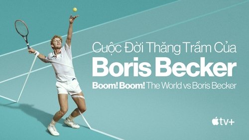 Boom! Boom! The World vs. Boris Becker