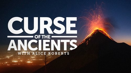 Curse of the Ancients with Alice Roberts