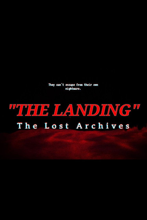 "THE LANDING" PART II: THE LOST ARCHIVES
