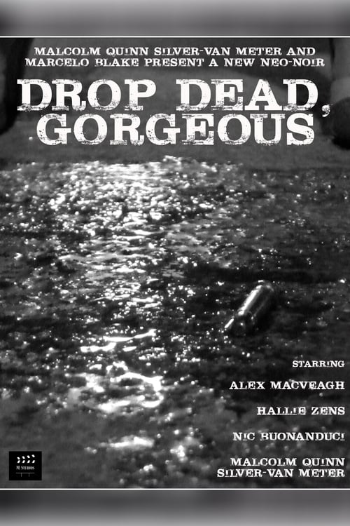 Drop Dead, Gorgeous (2017)