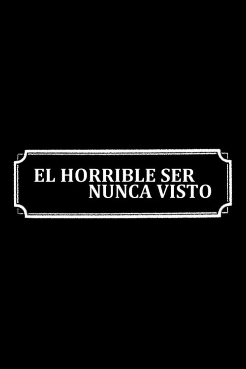 El horrible ser nunca visto movie poster player