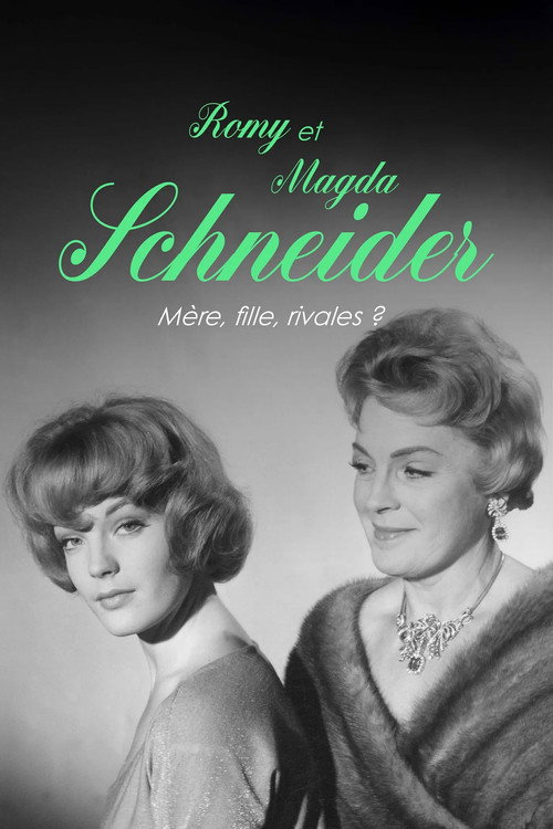 Romy and Magda Schneider: Mother - Daughter - Rivals?