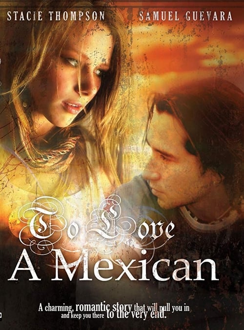 To Love a Mexican 2008