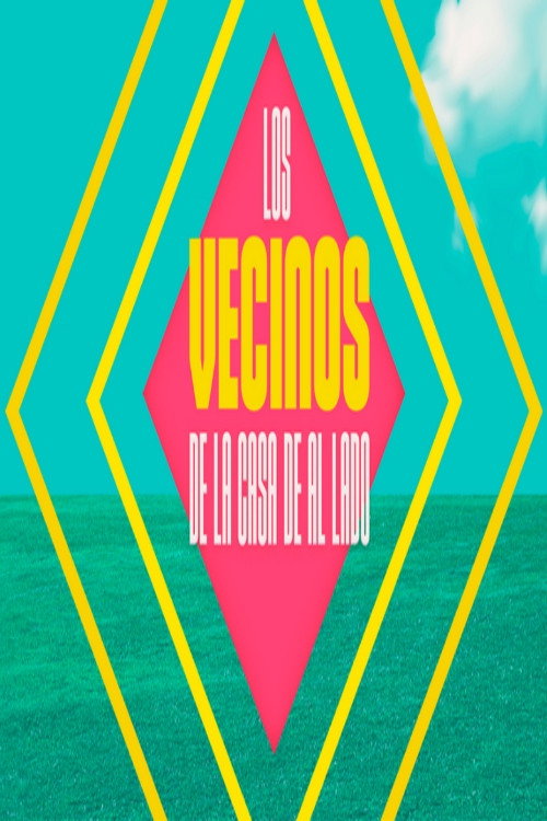 Los vecinos de la casa de al lado poster
