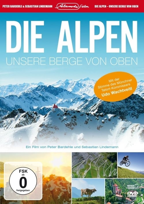 Die Alpen - Unsere Berge von oben (2013) poster