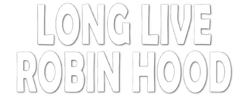 Long Live Robin Hood