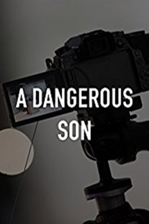 A Dangerous Son Watch Full