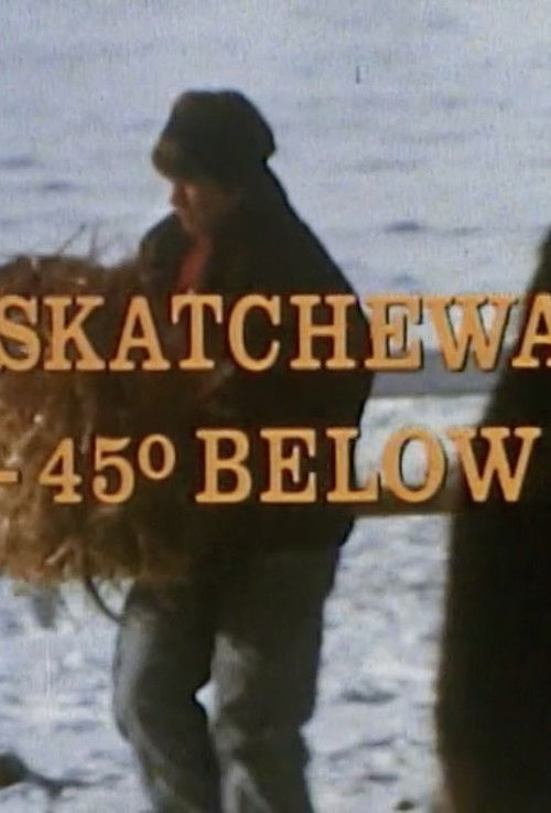 Saskatchewan: 45 Below