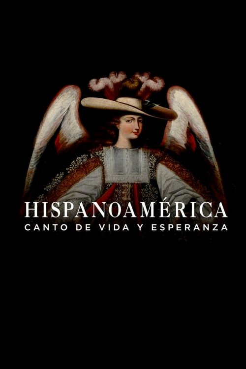 Poster image du film Hispanoamérica: canto de vida y esperanza Hispanoamérica: canto de vida y esperanza